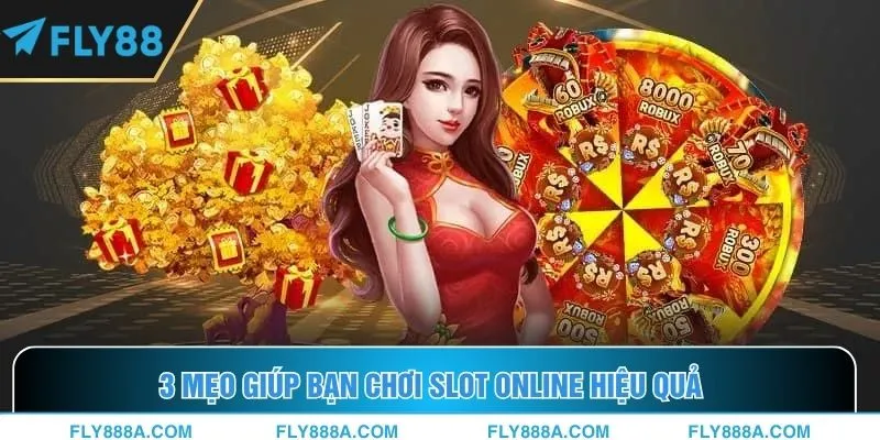 3 mẹo giúp bạn chơi slot online hiệu quả