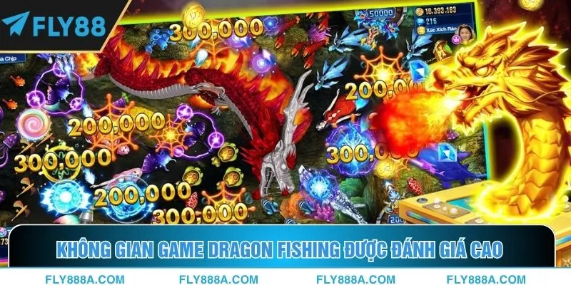 Không gian game Dragon Fishing được đánh giá cao